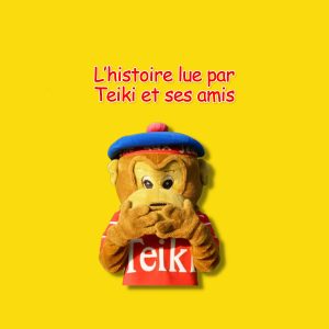 L'histoire lue par Teiki