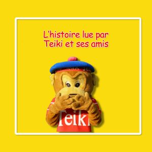 L'histoire lue par Teiki et ses amis